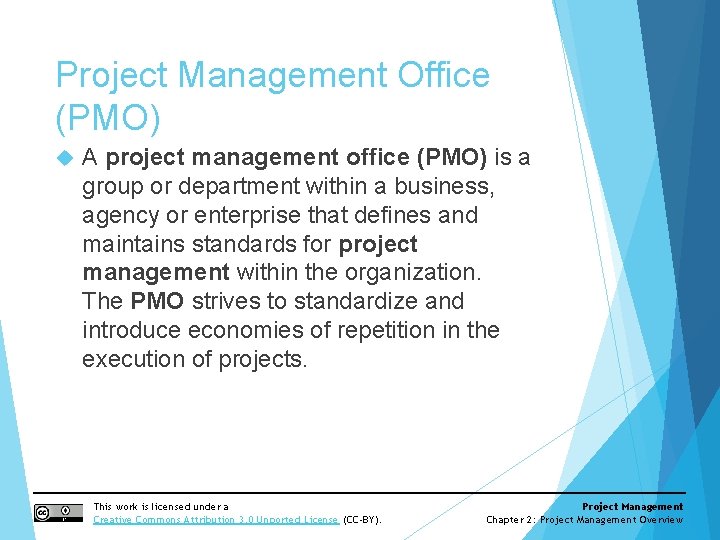 Project Management Office (PMO) A project management office (PMO) is a group or department