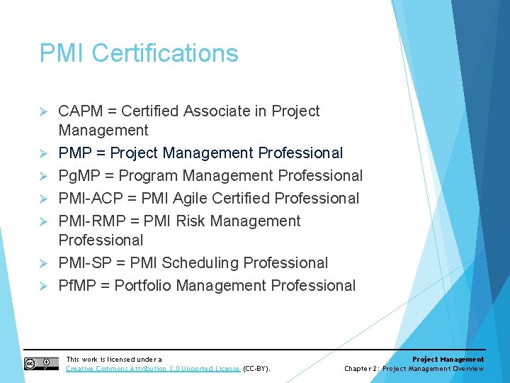 PMI Certifications Ø Ø Ø Ø CAPM = Certified Associate in Project Management PMP