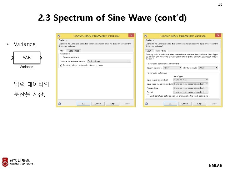 18 2. 3 Spectrum of Sine Wave (cont’d) • Variance 입력 데이터의 분산을 계산.