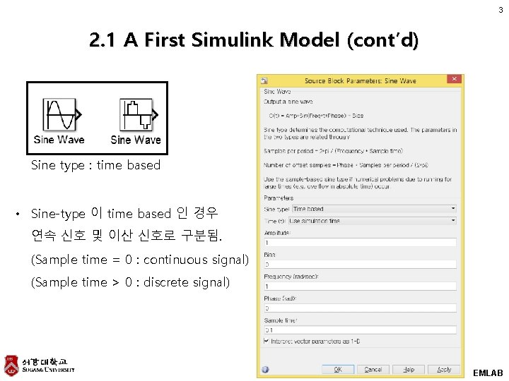 3 2. 1 A First Simulink Model (cont’d) Sine type : time based •
