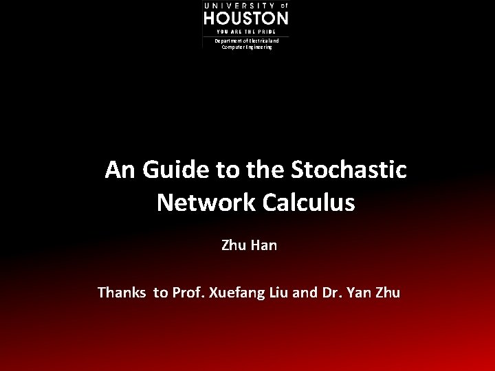 Department of Electrical and Computer Engineering An Guide to the Stochastic Network Calculus Zhu Department of Electrical and Computer Engineering An Guide to the Stochastic Network Calculus Zhu