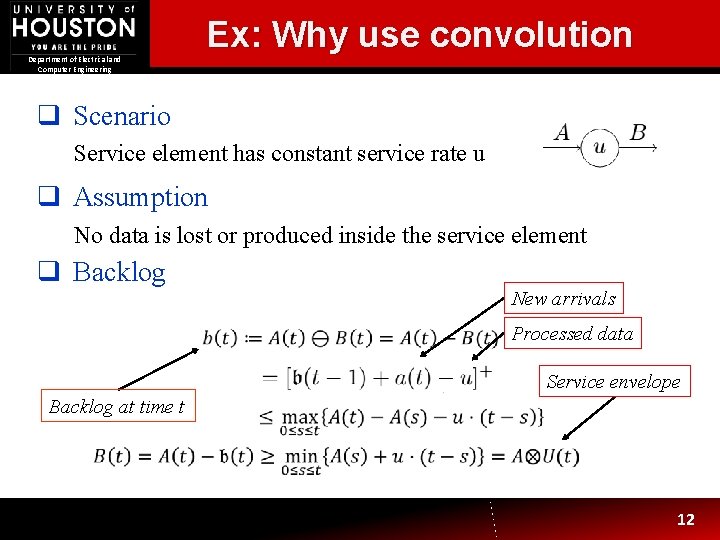 Department of Electrical and Computer Engineering Ex: Why use convolution q Scenario Service element Department of Electrical and Computer Engineering Ex: Why use convolution q Scenario Service element