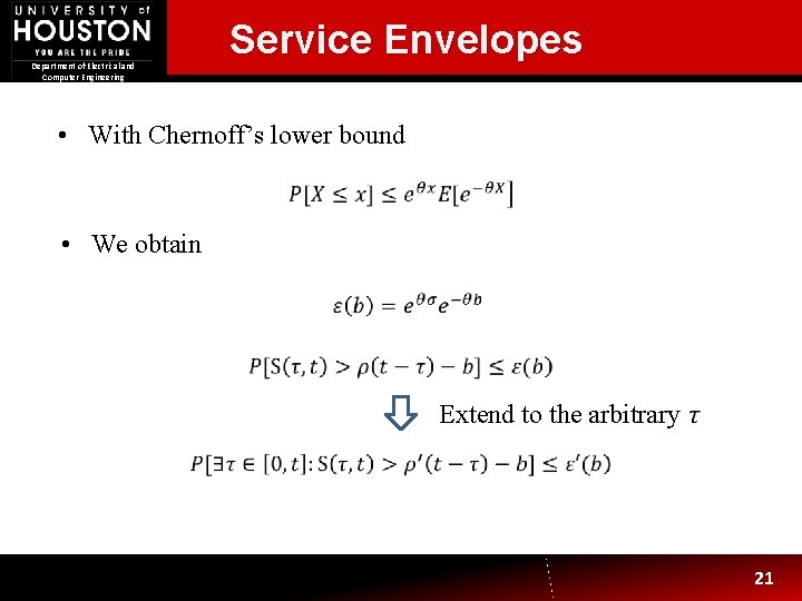 Service Envelopes Department of Electrical and Computer Engineering • With Chernoff’s lower bound • Service Envelopes Department of Electrical and Computer Engineering • With Chernoff’s lower bound •