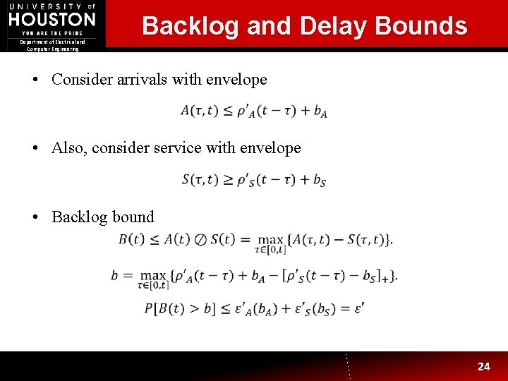Backlog and Delay Bounds Department of Electrical and Computer Engineering • Consider arrivals with Backlog and Delay Bounds Department of Electrical and Computer Engineering • Consider arrivals with