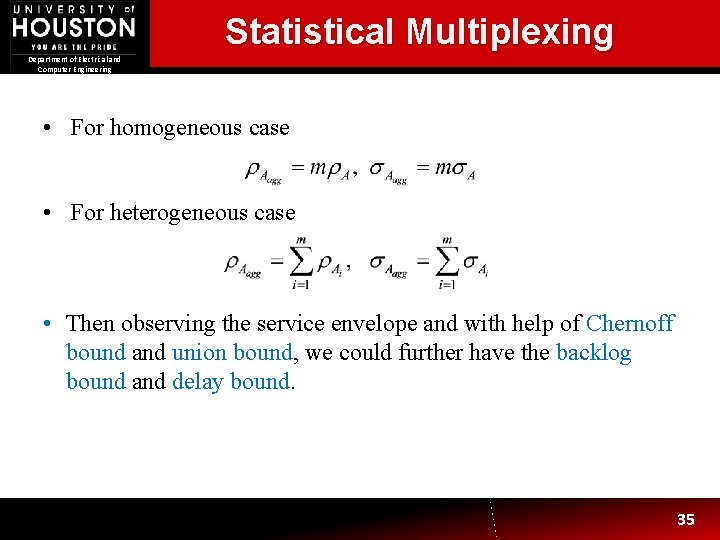 Statistical Multiplexing Department of Electrical and Computer Engineering • For homogeneous case • For Statistical Multiplexing Department of Electrical and Computer Engineering • For homogeneous case • For