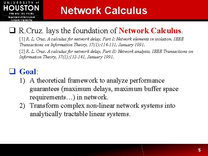 Department of Electrical and Computer Engineering Network Calculus q R. Cruz. lays the foundation Department of Electrical and Computer Engineering Network Calculus q R. Cruz. lays the foundation
