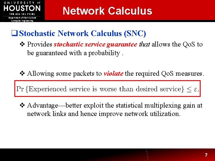 Department of Electrical and Computer Engineering Network Calculus q Stochastic Network Calculus (SNC) v Department of Electrical and Computer Engineering Network Calculus q Stochastic Network Calculus (SNC) v