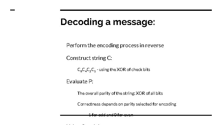 Decoding a message: Perform the encoding process in reverse Construct string C: C 8 Decoding a message: Perform the encoding process in reverse Construct string C: C 8