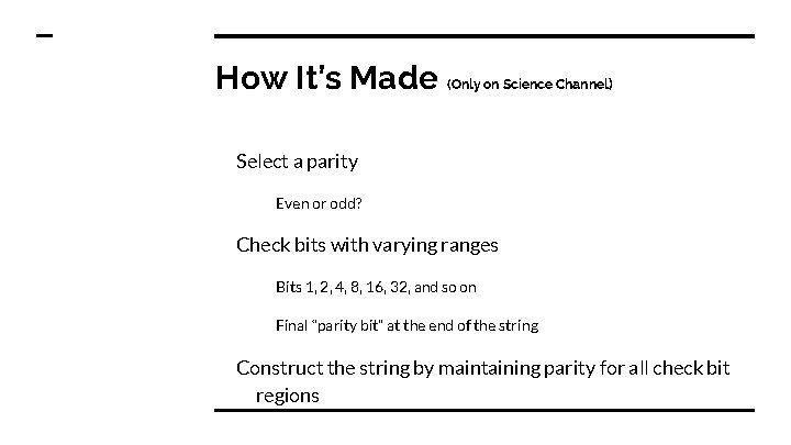How It’s Made (Only on Science Channel) Select a parity Even or odd? Check How It’s Made (Only on Science Channel) Select a parity Even or odd? Check