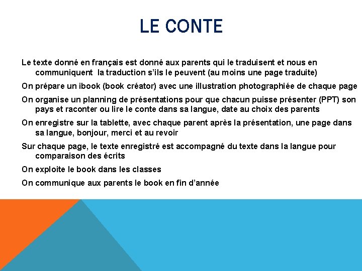 LE CONTE Le texte donné en français est donné aux parents qui le traduisent