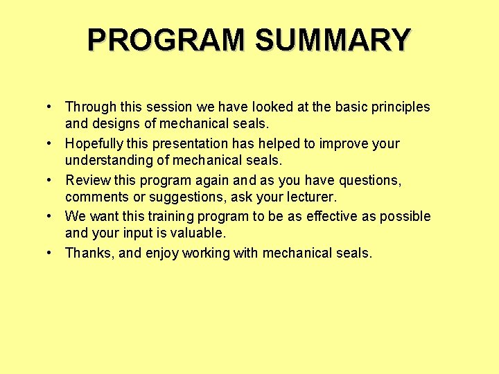 PROGRAM SUMMARY • Through this session we have looked at the basic principles and