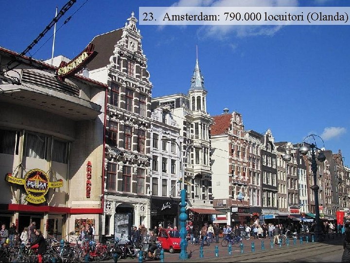 23. Amsterdam: 790. 000 locuitori (Olanda) 