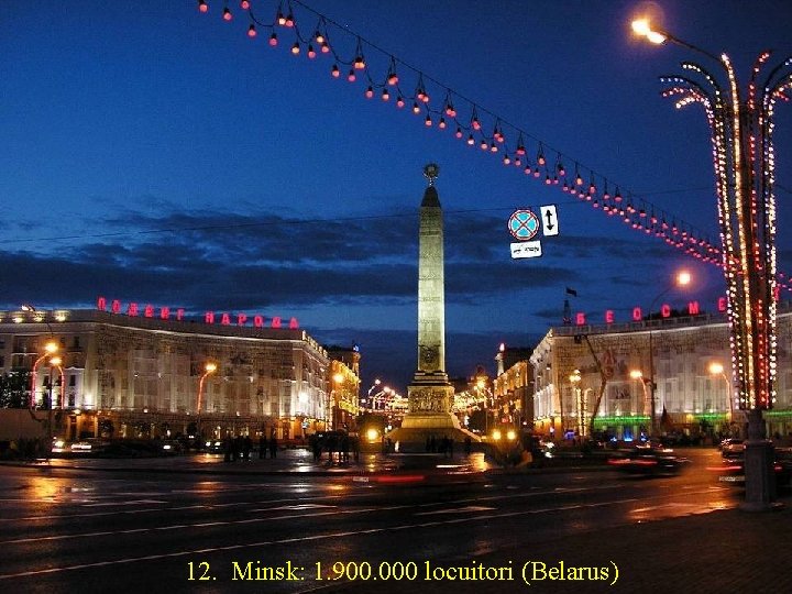 12. Minsk: 1. 900. 000 locuitori (Belarus) 