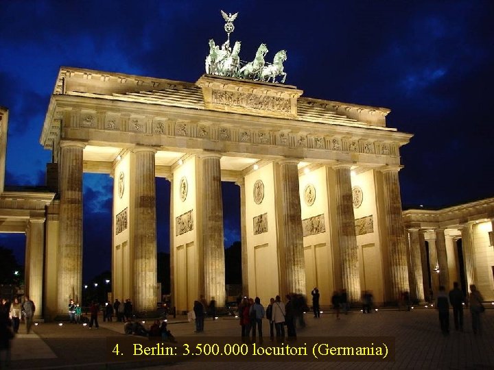 4. Berlin: 3. 500. 000 locuitori (Germania) 