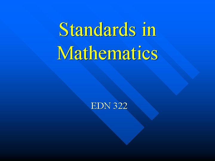 Standards in Mathematics EDN 322 