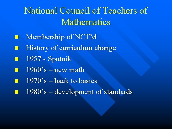 National Council of Teachers of Mathematics n n n Membership of NCTM History of
