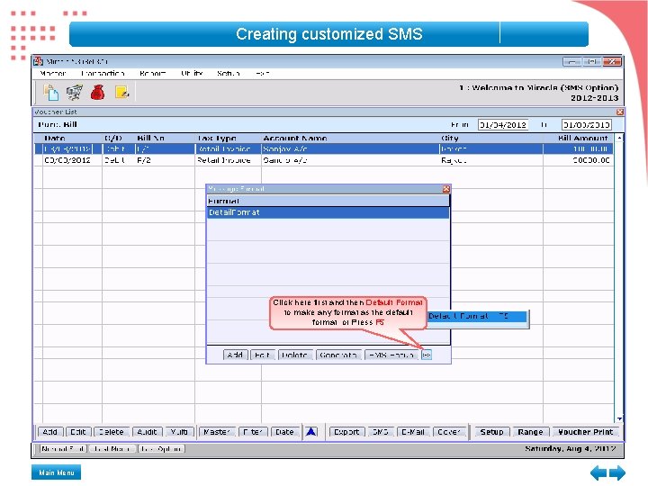 Creating customized SMS Click here first and then Default Format to make any format