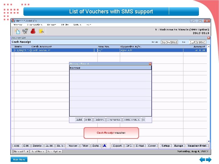 List of Vouchers with SMS support Cash Receipt voucher Main Menu 