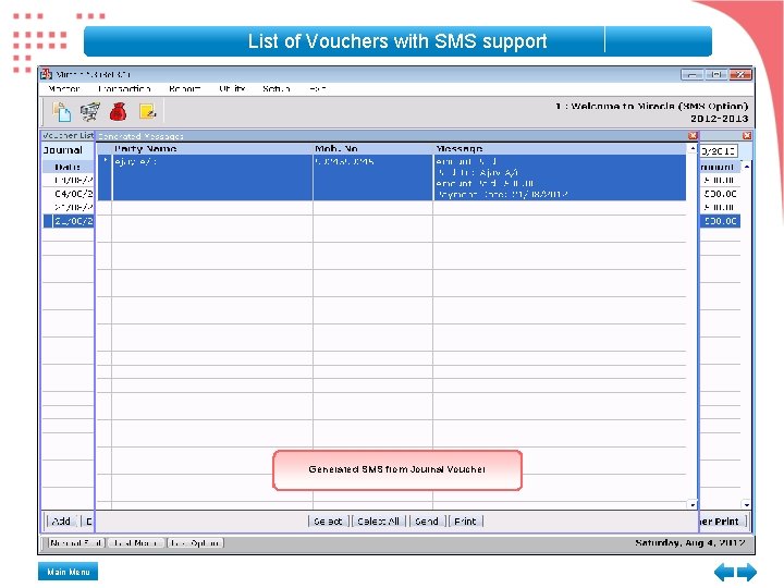 List of Vouchers with SMS support Generated SMS from Journal Voucher Main Menu 