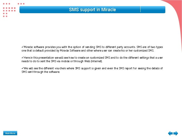 SMS support in Miracle üMiracle software provides you with the option of sending SMS