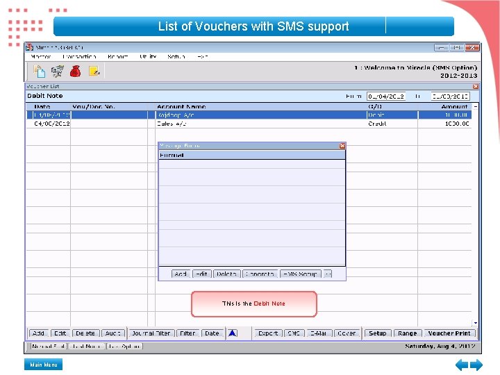 List of Vouchers with SMS support This is the Debit Note Main Menu 