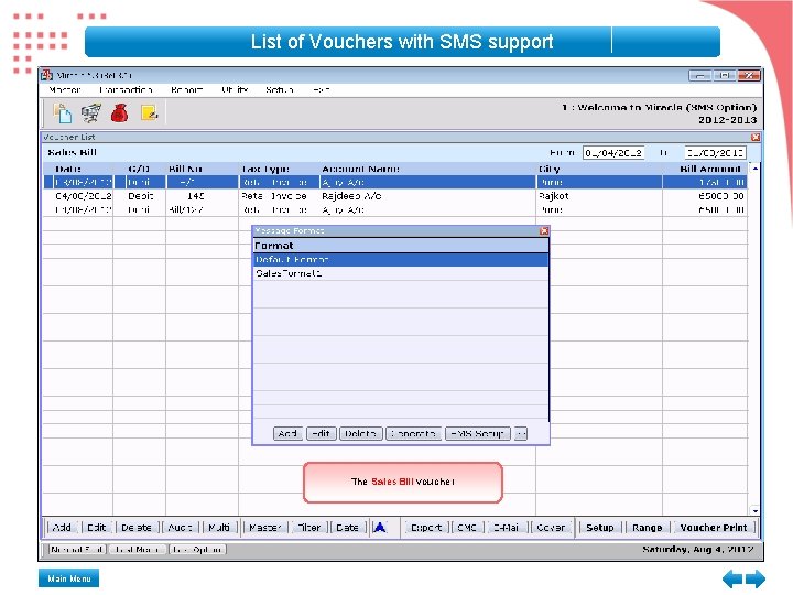 List of Vouchers with SMS support The Sales Bill voucher Main Menu 