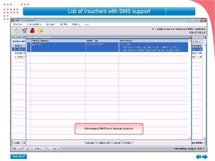 List of Vouchers with SMS support Generated SMS from Journal Voucher Main Menu 
