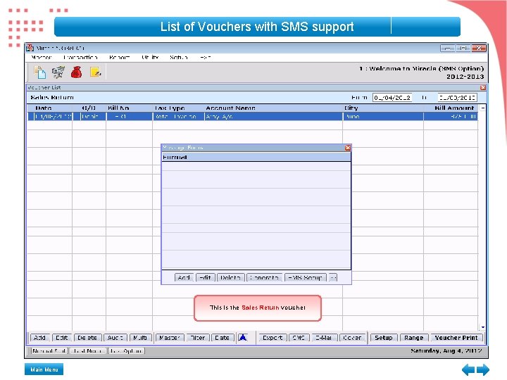 List of Vouchers with SMS support This is the Sales Return voucher Main Menu