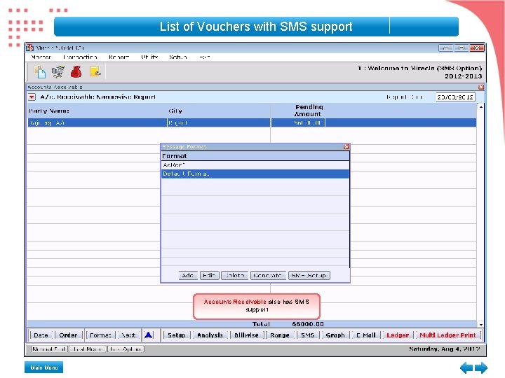 List of Vouchers with SMS support Accounts Receivable also has SMS support Main Menu