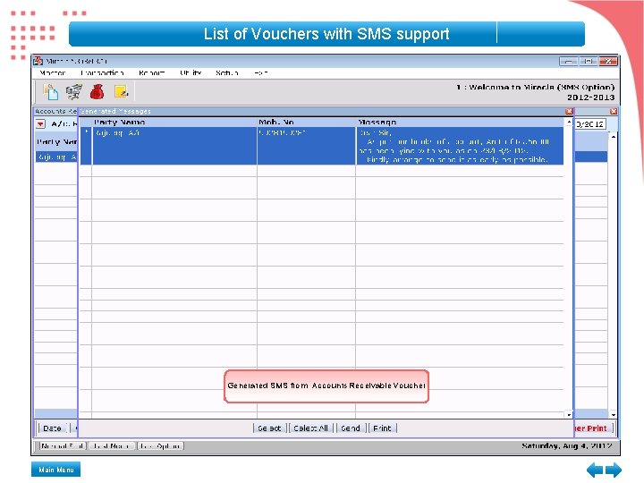 List of Vouchers with SMS support Generated SMS from Accounts Receivable Voucher Main Menu