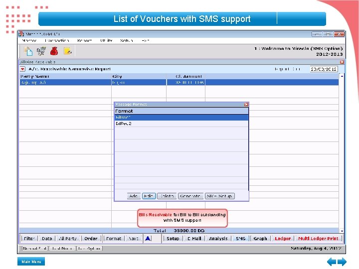 List of Vouchers with SMS support Bills Receivable for Bill to Bill outstanding with