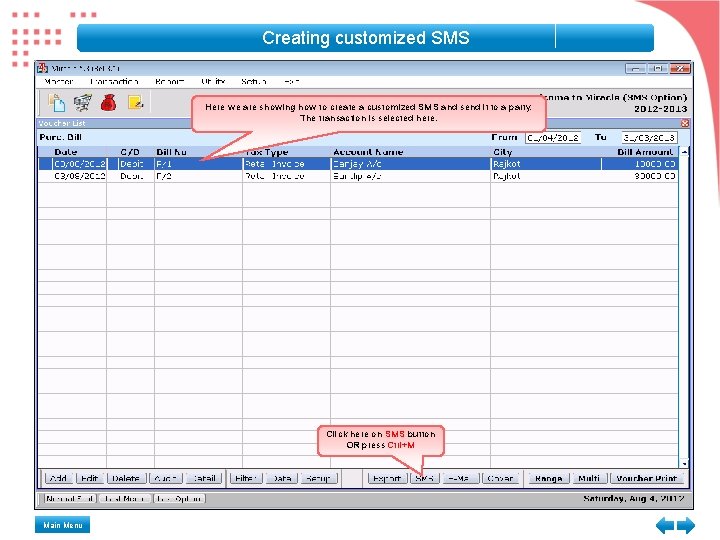 Creating customized SMS Here we are showing how to create a customized SMS and