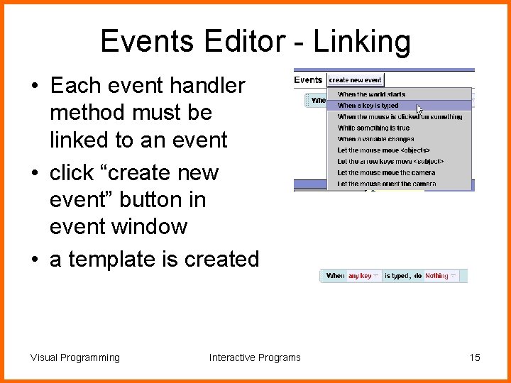 Events Editor - Linking • Each event handler method must be linked to an
