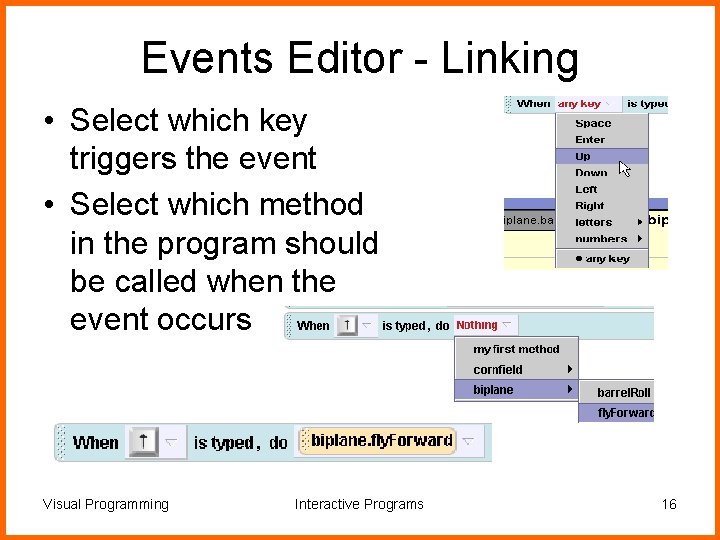 Events Editor - Linking • Select which key triggers the event • Select which