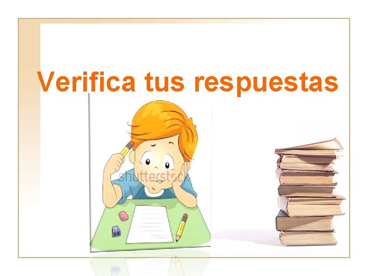 Verifica tus respuestas 