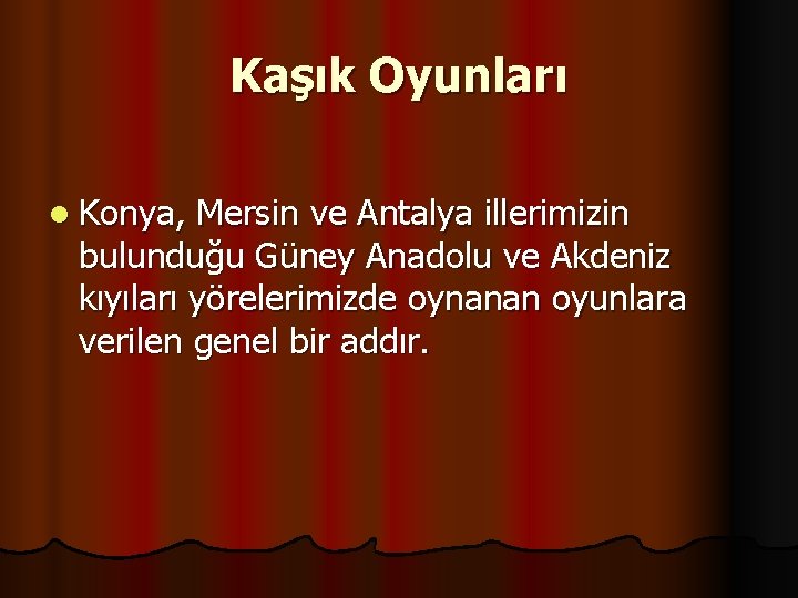 Kaşık Oyunları l Konya, Mersin ve Antalya illerimizin bulunduğu Güney Anadolu ve Akdeniz kıyıları