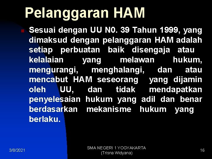 Pelanggaran HAM n 3/8/2021 Sesuai dengan UU N 0. 39 Tahun 1999, yang dimaksud