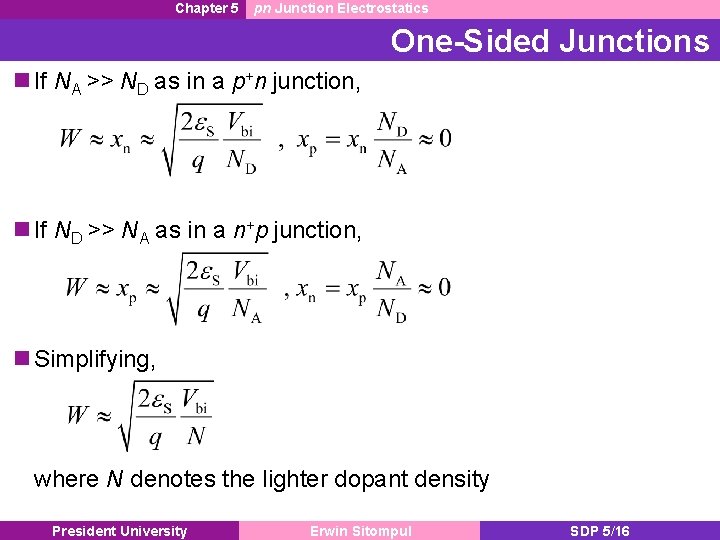 Chapter 5 pn Junction Electrostatics One-Sided Junctions If NA >> ND as in a