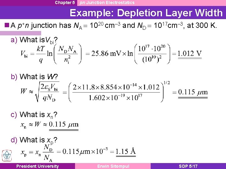 Chapter 5 pn Junction Electrostatics Example: Depletion Layer Width A p+n junction has NA