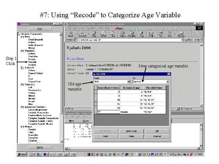 #7: Using “Recode” to Categorize Age Variable Step 1: Click New categorical age variable