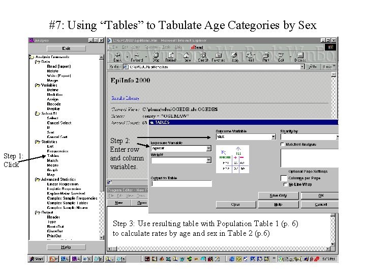 #7: Using “Tables” to Tabulate Age Categories by Sex Step 1: Click Step 2: