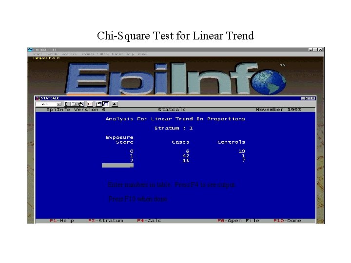 Chi-Square Test for Linear Trend Enter numbers in table. Press F 4 to see