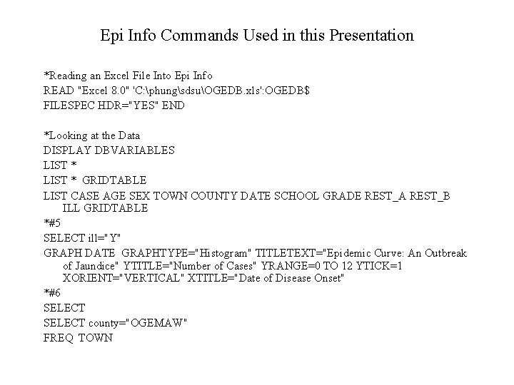 Epi Info Commands Used in this Presentation *Reading an Excel File Into Epi Info