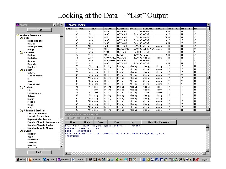 Looking at the Data— “List” Output 