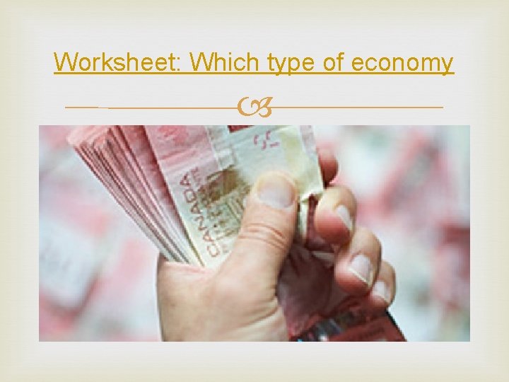 Worksheet: Which type of economy 
