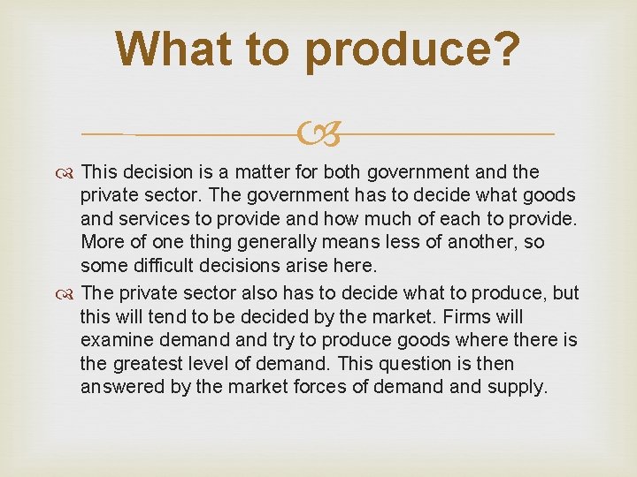 What to produce? This decision is a matter for both government and the private
