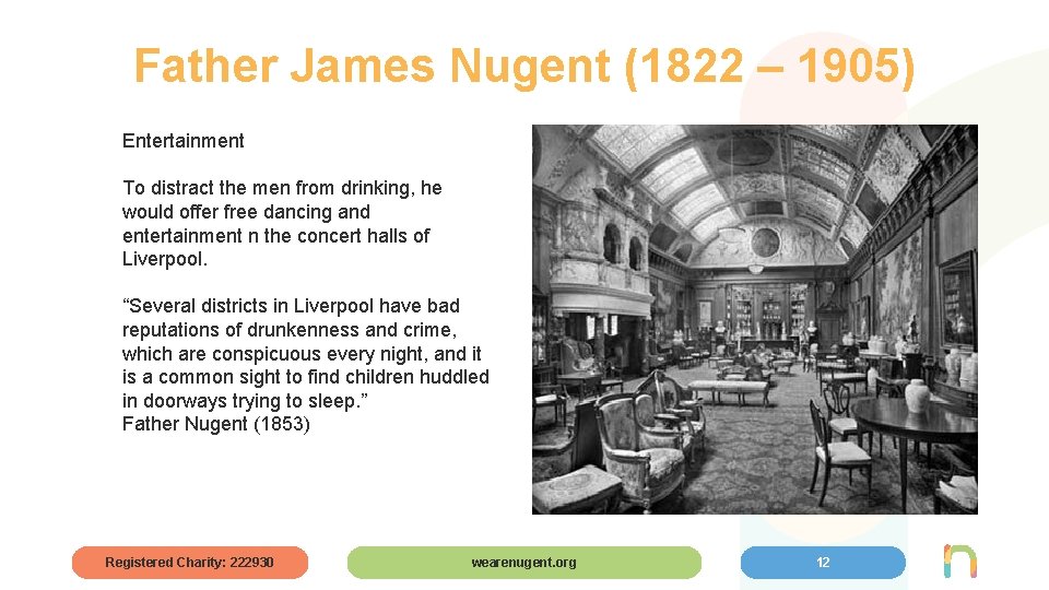 Father James Nugent (1822 – 1905) Entertainment To distract the men from drinking, he