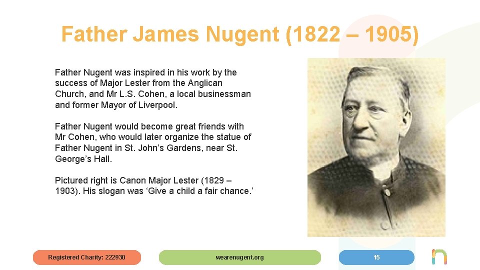 Father James Nugent (1822 – 1905) Father Nugent was inspired in his work by