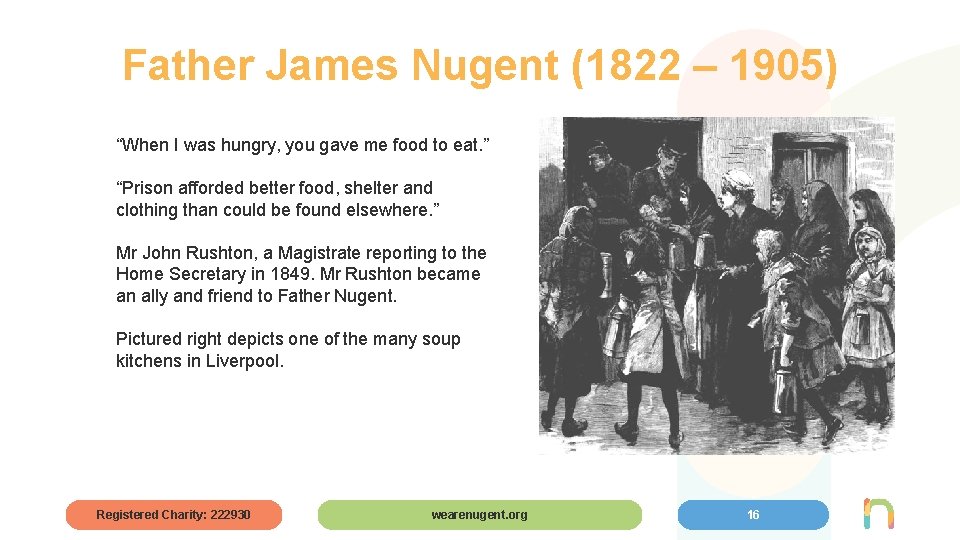Father James Nugent (1822 – 1905) “When I was hungry, you gave me food