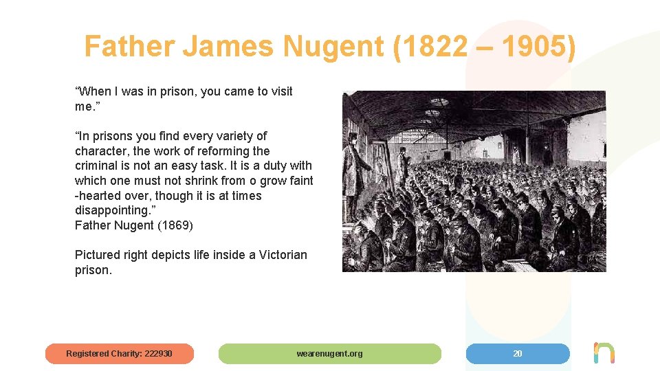 Father James Nugent (1822 – 1905) “When I was in prison, you came to